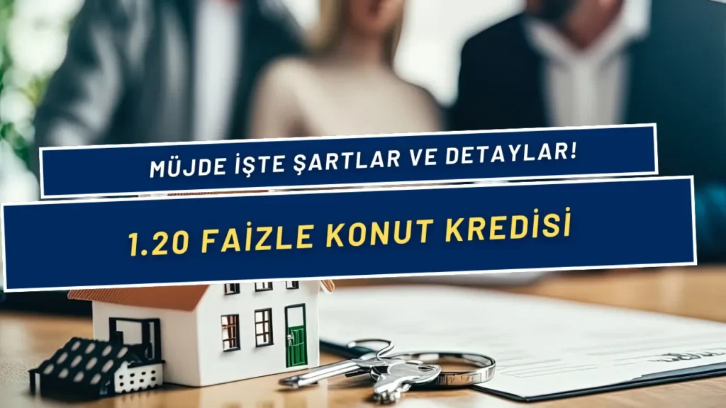 İlk evim kampanyası detayları: 1.20 düşük faizli konut kredisi ile ev sahibi olunacak! Başvuru tarihi şartları belli oldu mu?