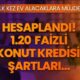 İlk kez ev alacaklar 1,20 faizle kredi BAŞLIYOR! İlk evim konut kredisi tarihi! Ne zaman başlayacak Şartları neler olacak 1,20 faiz son durum