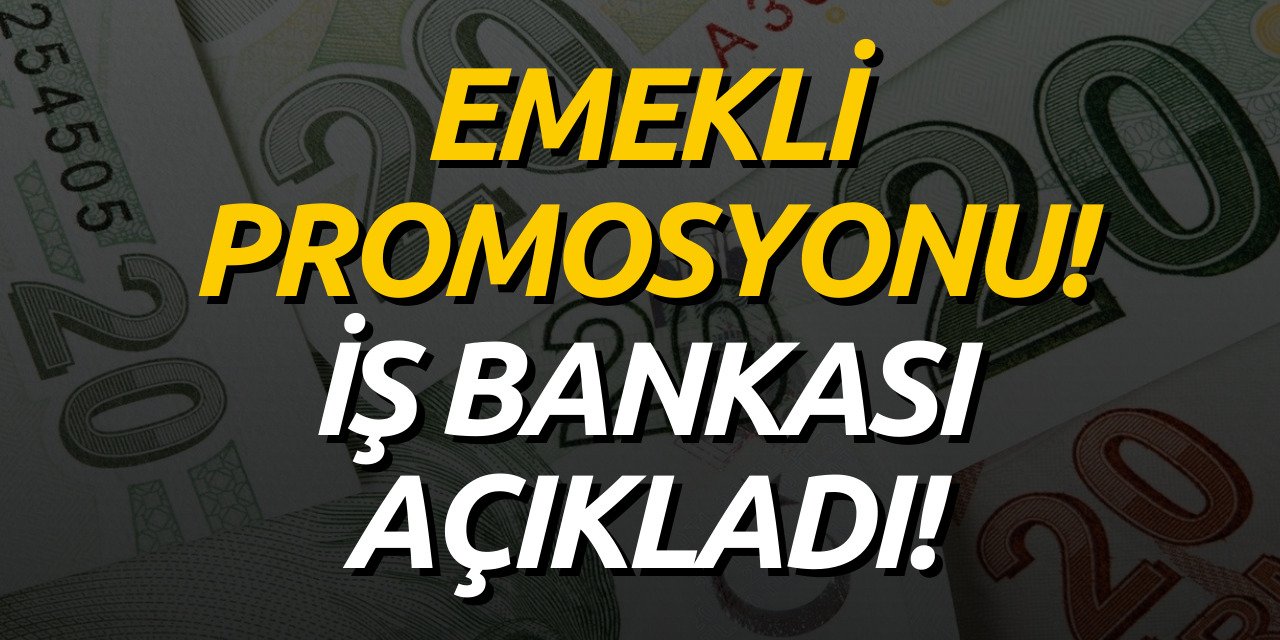 İş Bankası Değişikliğe gitti ; Emeklilere Promosyonda Ek Ödeme Var