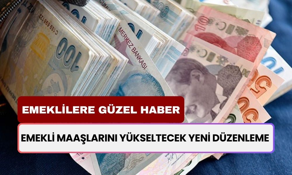 Emeklilerin Lehine Yeni Düzenleme Geliyor! Dikkat Çeken Emekli Maaşı Detayı!