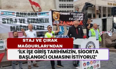 Staj ve Çıraklık Sigortası Mağdurları'ndan Mesaj: İlk İşe Giriş Tarihimizin, Sigorta Başlangıcı Olmasını İstiyoruz