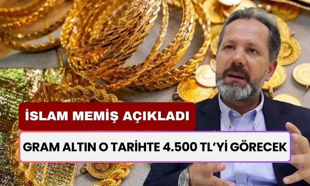 İslam Memiş Altının Geleceğini Açıkladı: Gram Altın 4.500 TL'yi Görecek!