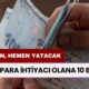 Acil Paraya İhtiyacı Olana 10.000 TL Ödeme! Hemen Bugün Veriliyor