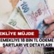 Emekliye 18 Bin TL Ödeme Yapılacak! Şartlar ve Detaylar Belli Oldu