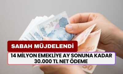 Sabah Sabah Müjde Açıklandı! 14 Milyon Emekliye Ay Sonuna Kadar 30.000 TL Net Ödeme Yatacak