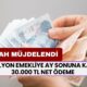 Sabah Sabah Müjde Açıklandı! 14 Milyon Emekliye Ay Sonuna Kadar 30.000 TL Net Ödeme Yatacak