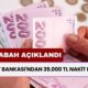 Bu Sabah Açıklandı! Ziraat Bankası'ndan 39.000 TL Nakit Destek: Paranızı Alabilirsiniz