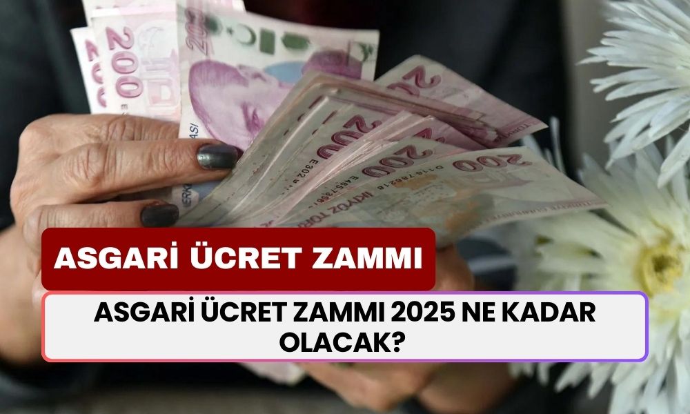 Asgari Ücret Zammı 2025 Ne Kadar Olacak? Ocak Asgari Ücret Zammı İçin İlk Tahminler Geldi