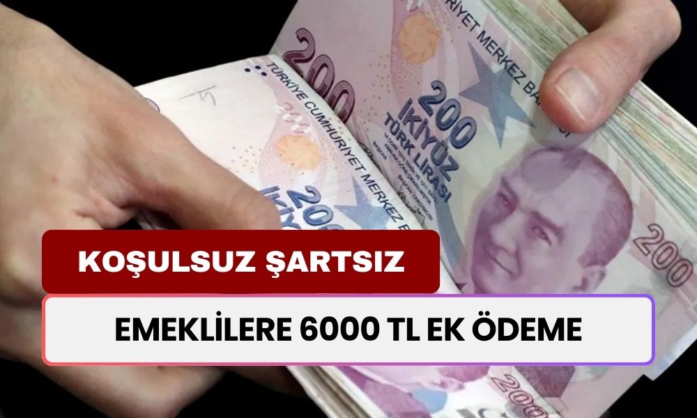 Emeklilere 6000 TL Ek Ödeme! O Banka Emeklinin İhtiyacı Karşılayacak