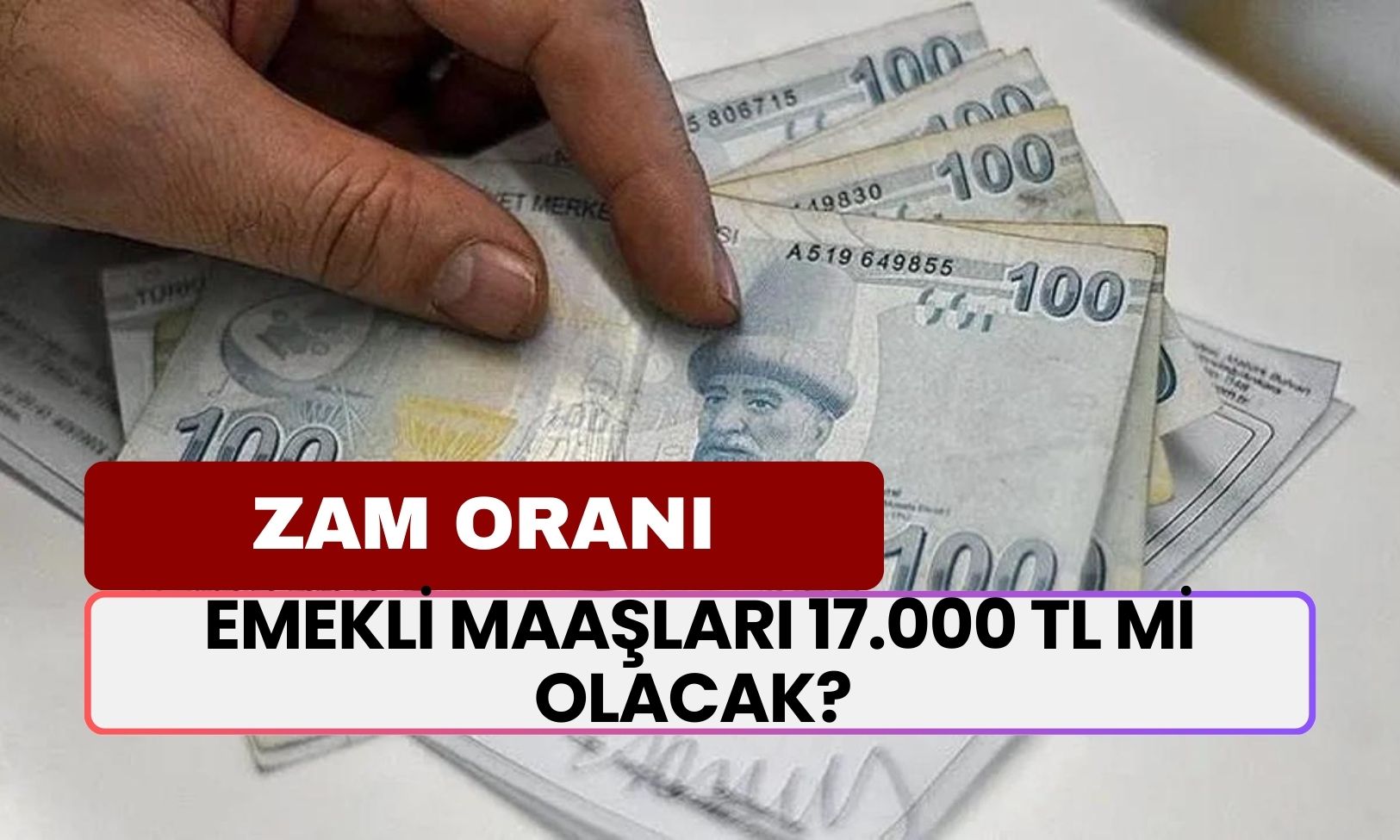 Emekli Maaşları 17.000 TL Mi Olacak? Merak Edilen Zam Oranı Belli Oldu