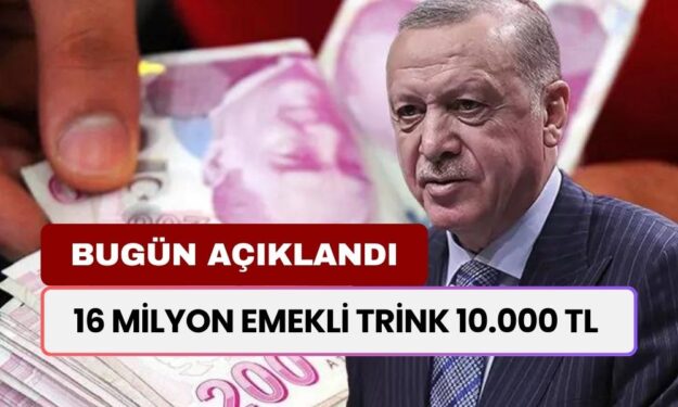 16 Milyon Emekli Bayram Edecek! Karar Bugün Açıklandı! Hesaplara Trink Diye 10.000 TL