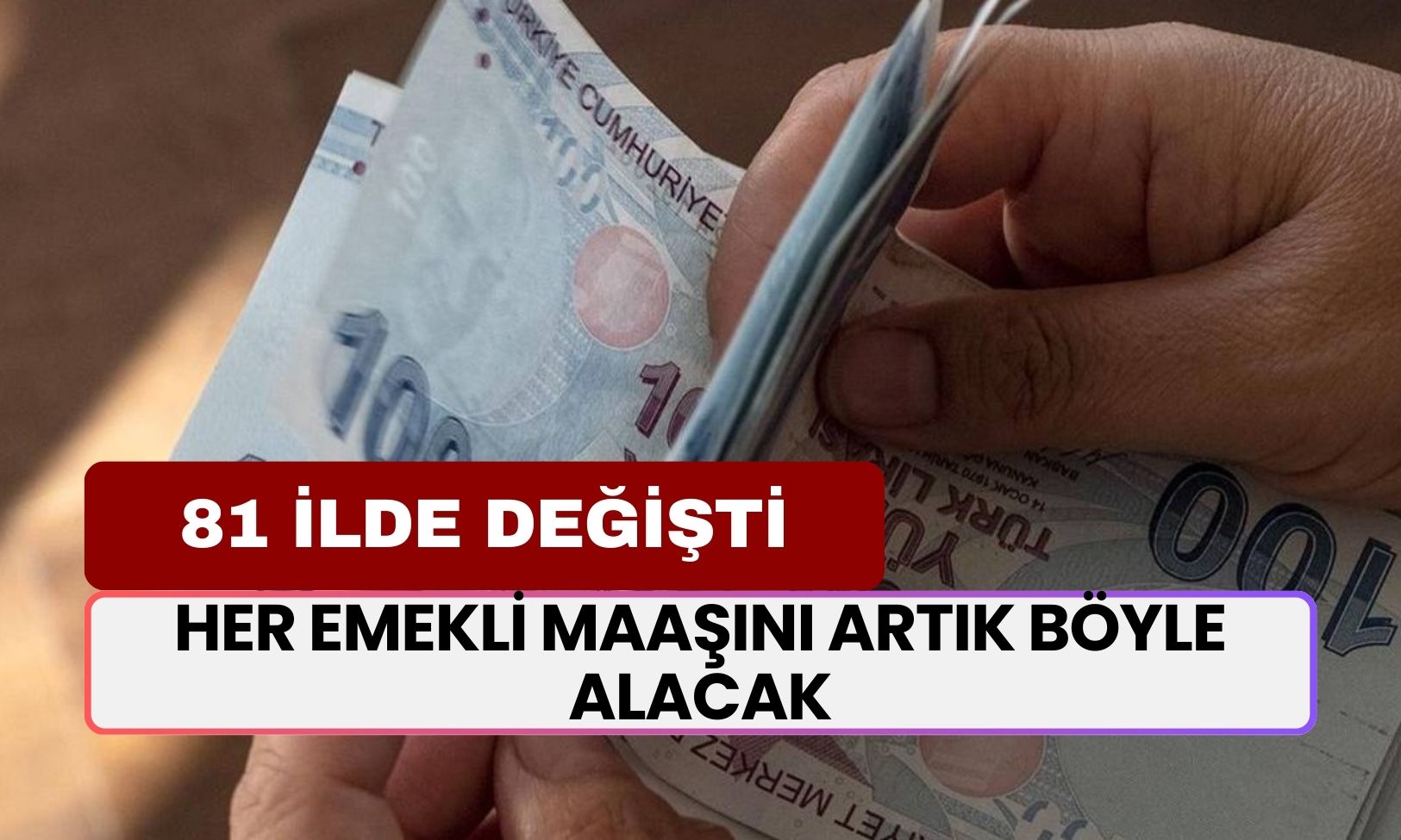 Emekliler Maaşlarını Artık Böyle Alacak! 81 İlde Değişiklik Yapıldı