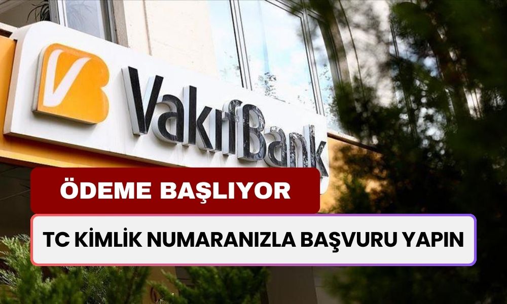 TC Kimlik Numaranızla Başvuru Yapın: Vakıfbank’tan 6.600 TL Acil Ödeme Alın