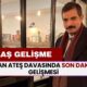 SON DAKİKA... Sinan Ateş Davasında Son Dakika Gelişmesi