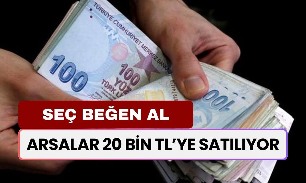 Seç Beğen Al, Arsalar 20.000 TL'ye Satılıyor! Geleceği Yatırım Yapmak İçin Süper Fırsat