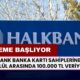 Halkbank Banka Kartı Sahiplerine 6-7-8 Eylül Arasında 100.000 TL Ödeme Yapmaya Başlayacak