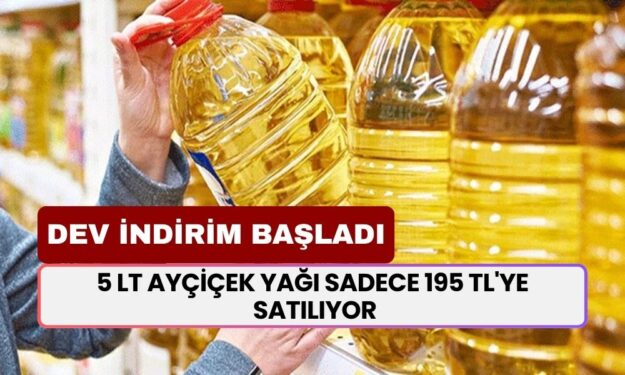 Ayçiçek Yağı Fiyatlarına Dev İndirim! 5 LT Ayçiçek Yağı Sadece 195 TL'ye Satılıyor