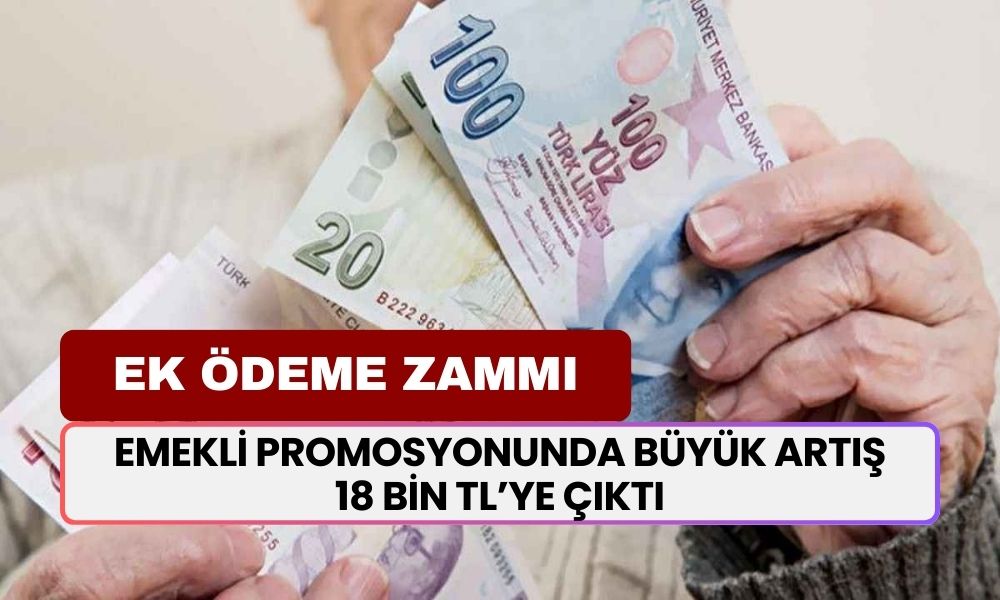 Emekli Promosyonunda Büyük Artış: 18 Bin TL'ye Kadar Çıktı