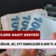 Emeklilere nakit desteği başladı! Tüm emekliler 8.000 TL alacak