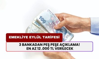 Emekliye Eylül Tarifesi! 3 Bankadan Peş Peşe Açıklama! En Az 12 .000 TL Verilecek