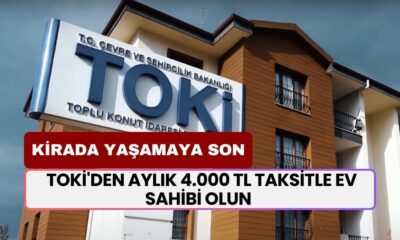 Aylık 4.000 TL Taksitle TOKİ'den Ev Sahibi Olunacak! Kirada Yaşayanlar İçin Kaçırılmayacak Fırsat