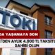 Aylık 4.000 TL Taksitle TOKİ'den Ev Sahibi Olunacak! Kirada Yaşayanlar İçin Kaçırılmayacak Fırsat