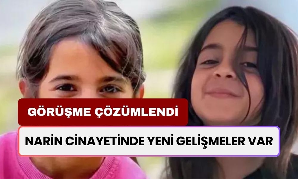 Diyarbakır'da Narin Güran Soruşturmasında Kritik Gelişmeler: "Henüz Bende Değil, Daha Ölmemiş"