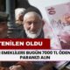 İSTENİLEN OLDU! Bugün Saat 10.00'da Tüm Emeklilere 7000 TL Ödenecek! Paranızı Alın