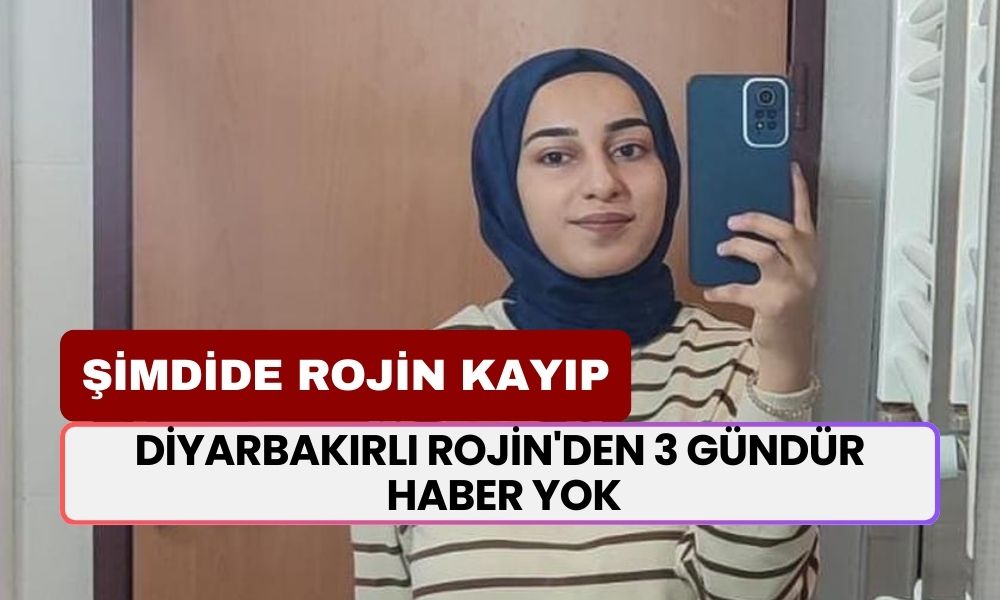 Diyarbakır'da Şimdide Rojin Kayıp! 3 Gündür Haber Yok: Aile İsyan Etti