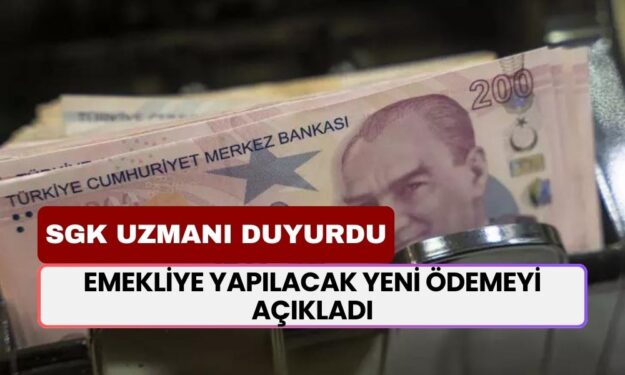 SGK Uzmanı Duyurdu! Gözünüz Aydın! Emekliye Yapılacak Yeni Ödemeyi Açıkladı