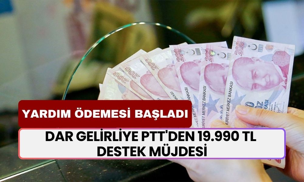 PTT'den 19.990 TL Destek Müjdesi! Başvuru Yapanlar Paralarını Hemen Teslim Alacak