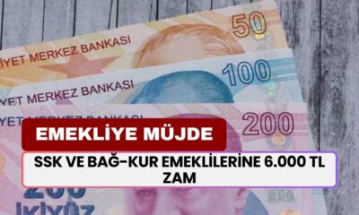 SSK ve BAĞ-KUR Emeklilerine 6.000 TL Zam Müjdesi! Kök Maaş Artışı