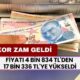 Zam Gelecek Gelecek Dendi Geldi! Fiyatı 4 Bin 834 TL'den 17 Bin 336 TL'ye Yükseldi