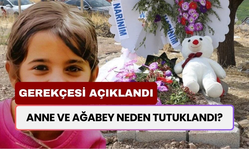 Narin Güran Cinayetinde SON DAKİKA! Anne ve Ağabey Neden Tutuklandı?