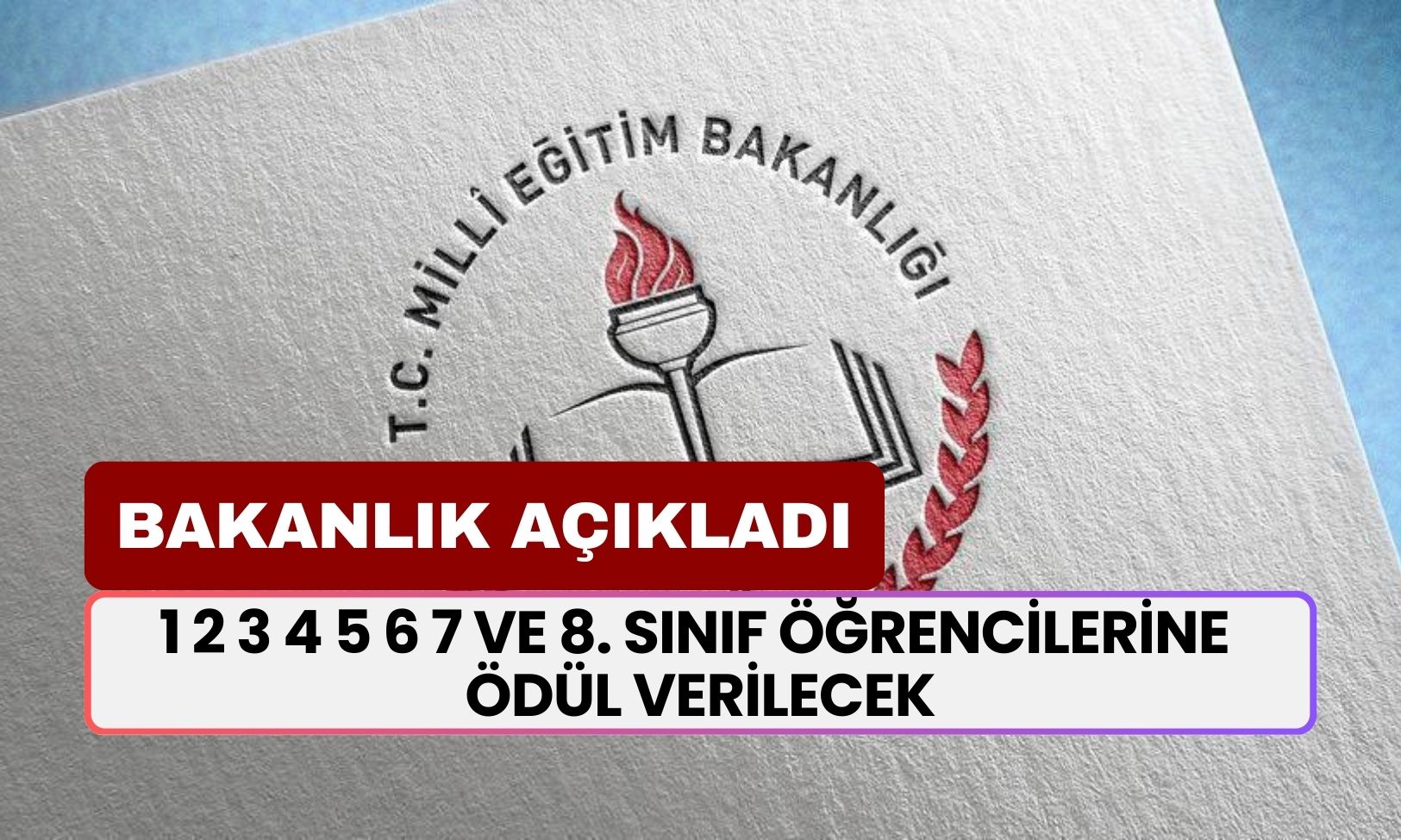 Bakanlık Duyurdu: 1 2 3 4 5 6 7 ve 8. Sınıf Öğrencileri Dikkat Ödülü Verilecek