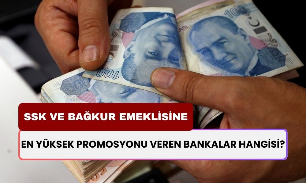 En Yüksek Promosyonu Veren Bankalar Hangisi? SSK ve Bağkur Emeklileri Bakmadan Geçmesin