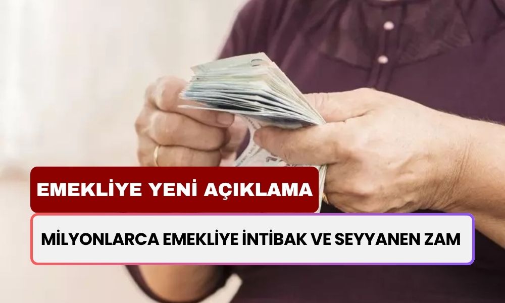 Milyonlarca Emekliye Yeni Açıklama! Emeklilere İntibak ve Seyyanen Zam Geldi