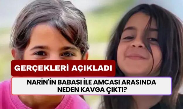 Narin'in Babası ile Amcası Arasında Neden Kavga Çıktı? Narin'in Abisinden Şaşırtıcı Açıklamalar