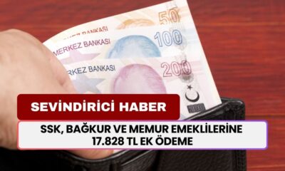 SSK, Bağkur ve Memur Emeklilerine Müjde: 17.828 TL Ek Ödeme Pazartesi Günü Hesabınızda