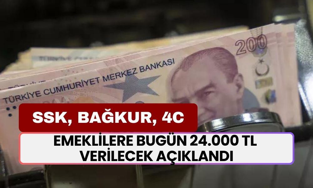 SSK, BAĞKUR, Memur Emeklileri Bu Habere Çok Sevinecek! 24.000 TL Verilecek Açıklandı