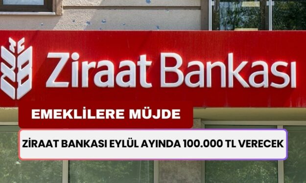 Ziraat Bankası Emekliye Müjdeyi Verdi! Eylül Ayında Maaşınıza Ek Ödeme Yatacak