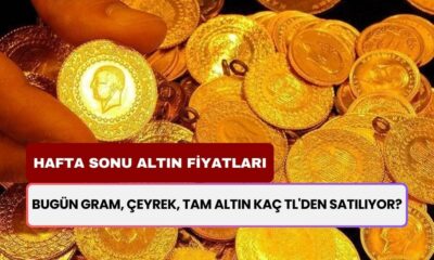 Hafta Sonu Altın Fiyatları! Bugün Gram, Çeyrek, Tam Altın Kaç TL'den Satılıyor?