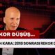 Hakan Kara: 2018 Sonrası Rekor Düşüş Yaşandı