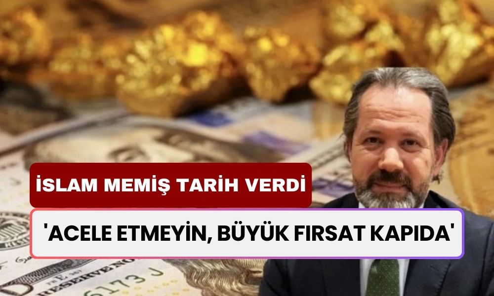 İslam Memiş Dolar ve Altın Yatırımcısına Net Tarih Verdi: 'Acele Etmeyin, Büyük Fırsat Kapıda'