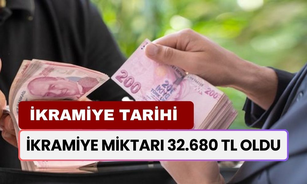 İkramiye Miktarı 32.680 TL Oldu! O Tarihte Hesaplara Yatacak!