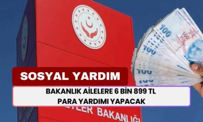 Bakanlık Harekete Geçti: Ailelere 6 Bin 899 TL Para Yardımı Yapılacak