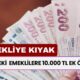 81 İldeki Tüm Emeklilere 10.000 TL Ek Ödeme!