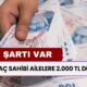 İhtiyaç Sahibi Ailelere 2.000 TL Destek! İki Şartla Anında Ödenecek!