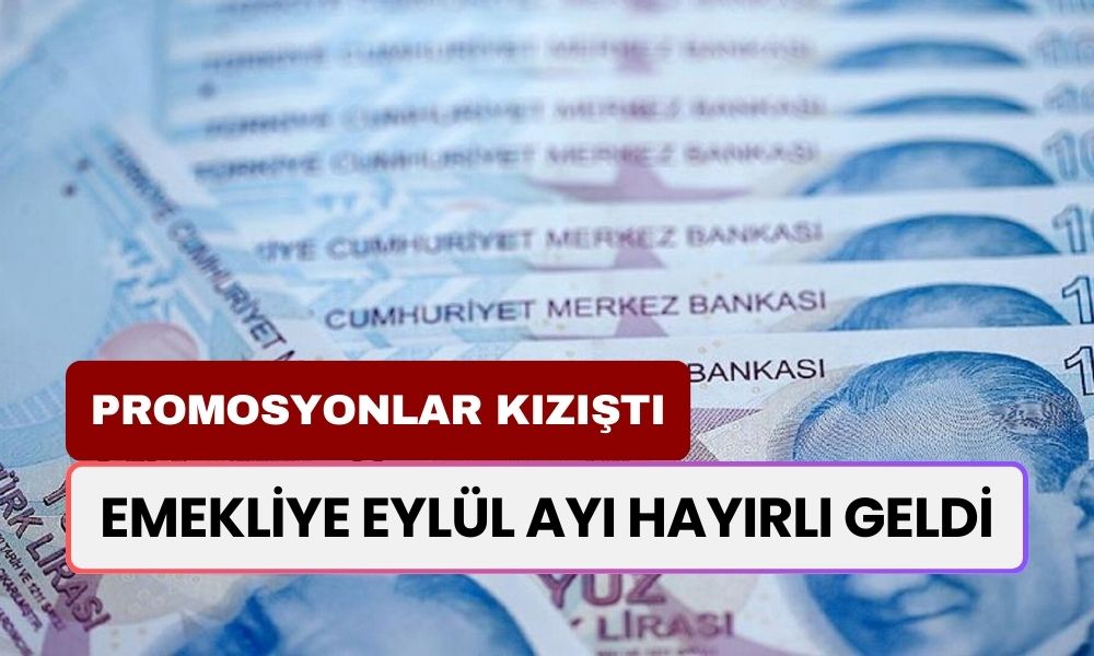 Eylül'de Emekliye Çifte Ödeme: Promosyon Yarışları Kızıştı