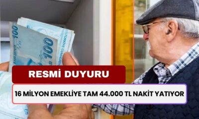 Emeklilere Büyük Müjde! 16 Milyon Emekliye Tam 44.000 TL Ödeme Verileceği Açıklandı